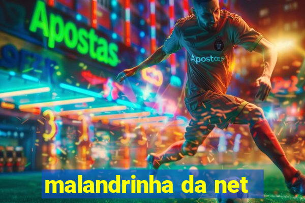 malandrinha da net